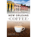 New Orleans Coffee: A Rich History