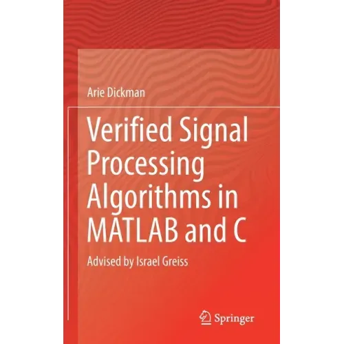 Verified Signal Processing Algorithms in MATLAB and C: Advised by Israel Greiss