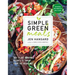 Simple Green Meals: 100+ Plant-Powered Recipes to Thrive from the Inside Out: A Cookbook