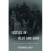 Justice in Blue and Gray: A Legal History of the Civil War