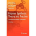Polymer Synthesis: Theory and Practice: Fundamentals, Methods, Experiments