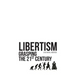 Libertism: Grasping the 21st Century