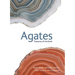 Agates: Treasures of the Earth