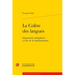 La Colere Des Langues: Imaginaires Polyglottes a l'Ere de la Mondialisation