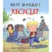 Why Should I Recycle?