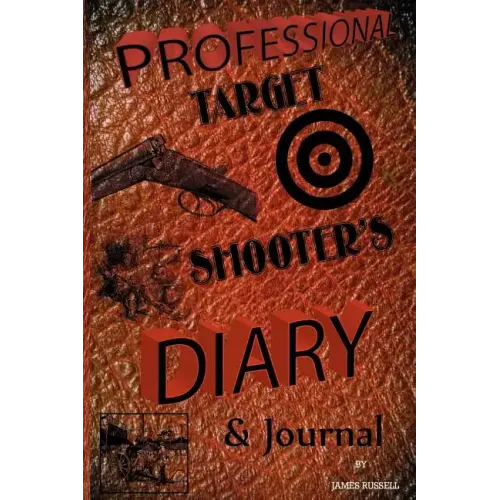 Professional Target Shooter's Diary & Journal