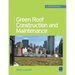 Green Roof Construction and Maintenance