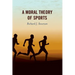 A Moral Theory of Sports