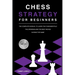 Chess Strategy for Beginners: The Complete Manual To Learn The Fundamentals, The Openings And The Best Moves During The Game [2021]