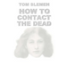 How to Contact the Dead