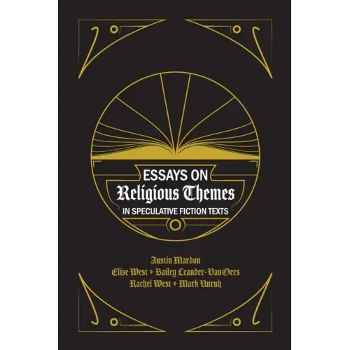 Essays on Religious Themes in Speculative Fiction Texts