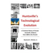 Huntsville's Technological Evolution: A Technical History of Greater Huntsville, Alabama from 1800 to the Present