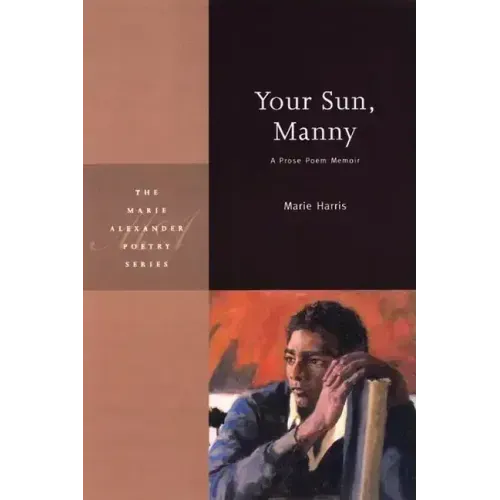 Your Sun, Manny: A Prose Poem Memoir