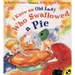 I Know an Old Lady Who Swallowed a Pie