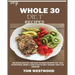 My Whole 30 Diet Recipes: Delicious, Healthy and easy-to-cook recipes for your nutritional reset: A plan to help change your life forever.
