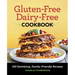 Gluten-Free Dairy-Free Cookbook: 100 Satisfying, Family-Friendly Recipes