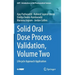 Solid Oral Dose Process Validation, Volume Two: Lifecycle Approach Application