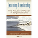 Learning Leadership: The Abuse of Power in Organizations