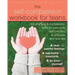 The Self-Compassion Workbook for Teens: Mindfulness and Compassion Skills to Overcome Self-Criticism and Embrace Who You Are