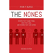 The Nones, Second Edition: Where They Came From, Who They Are, and Where They Are Going, Second Edition