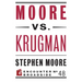 Moore vs. Krugman