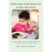 When Your Child Won't Eat or Eats Too Much: A Parents' Guide for the Prevention and Treatment of Feeding Problems in Young Children