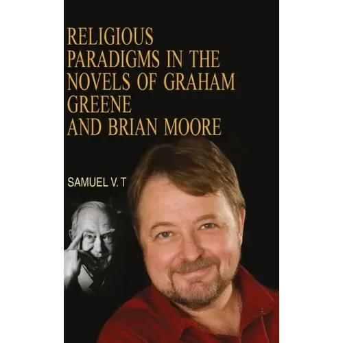 Religious Paradigms in the Novels of Graham Greene And Brian Moore