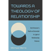 Towards a Theology of Relationship: Emil Brunner's Truth as Encounter in Light of Relationship Science