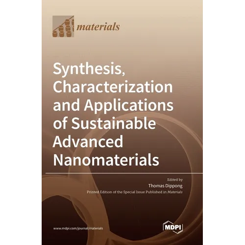 Synthesis, Characterization and Applications of Sustainable Advanced Nanomaterials