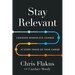 Stay Relevant: Conquer Workplace Change at Every Phase of Your Career
