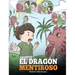 El Dragón Mentiroso: (Teach Your Dragon To Stop Lying) Un libro de dragones para enseñar a los niños a NO mentir. Una linda historia para niños para e