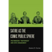 Satire as the Comic Public Sphere: Postmodern "Truthiness" and Civic Engagement