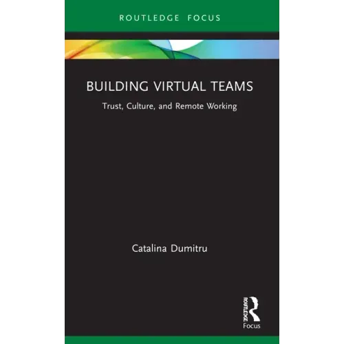 Building Virtual Teams: Trust, Culture, and Remote Working