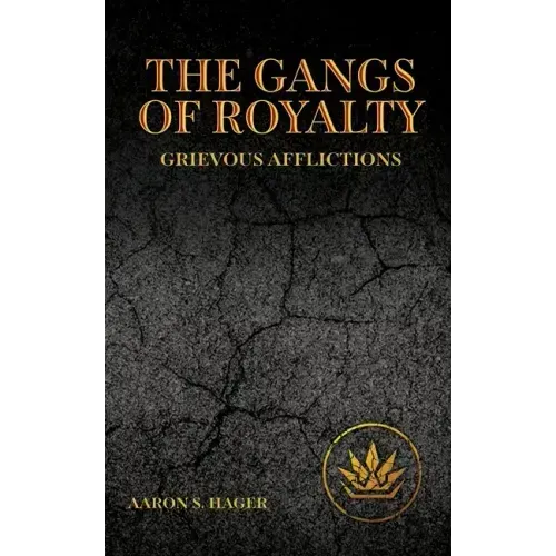 The Gangs of Royalty Grievous Afflictions