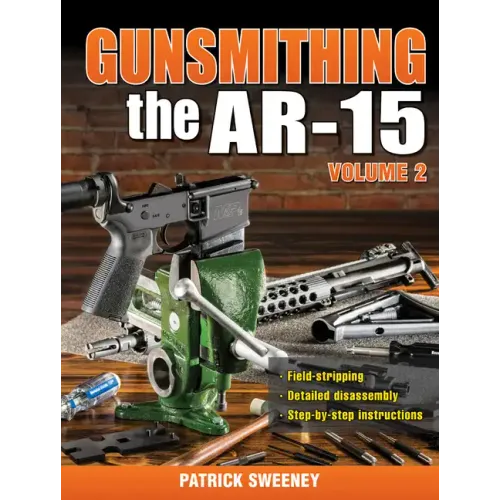 Gunsmithing the Ar-15, Vol. 2
