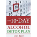The 10-Day Alcohol Detox Plan: Stop Drinking Easily & Safely