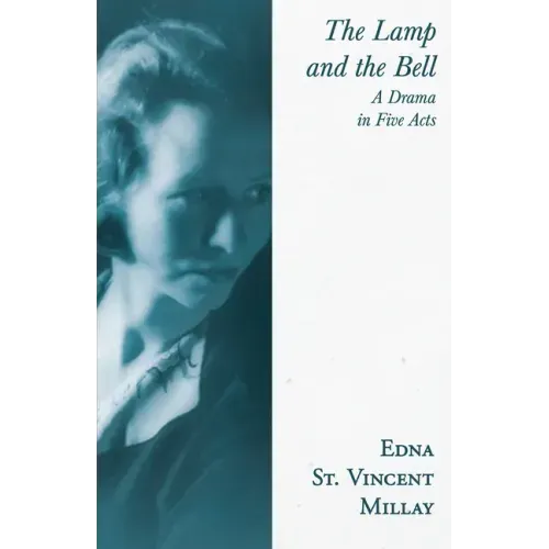 The Lamp and the Bell - A Drama in Five Acts: With a Biography by Carl Van Doren