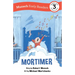 Mortimer Early Reader: (Munsch Early Reader)