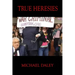 True Heresies