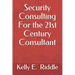 Security Consulting For the 21st Century Consultant