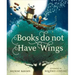 Books Do Not Have Wings