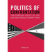 Politics of Confrontation The Foreign Policy of the USA and Revolutionary Iran