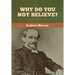 Why Do You Not Believe?