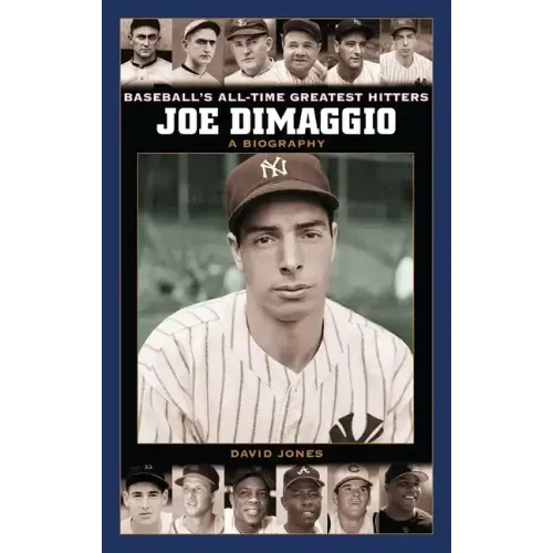 Joe Dimaggio: A Biography