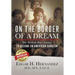 On the Border of a Dream: One Mexican Boy's Journey to Become an American Surgeon