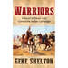 Warriors: A Novel of Texas' Last Comanche Indian Campaign