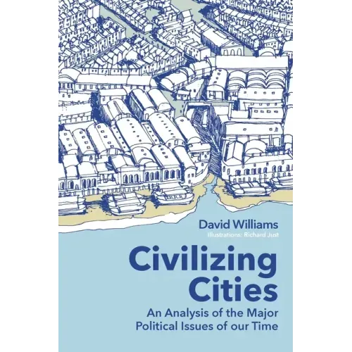 Civilizing Cities: an analysis of the major political issues of our time