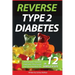 Diabetes: Reverse type 2 diabetes, lower your blood sugar, and live a healthier