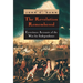 The Revolution Remembered: Eyewitness Accounts of the War for Independence