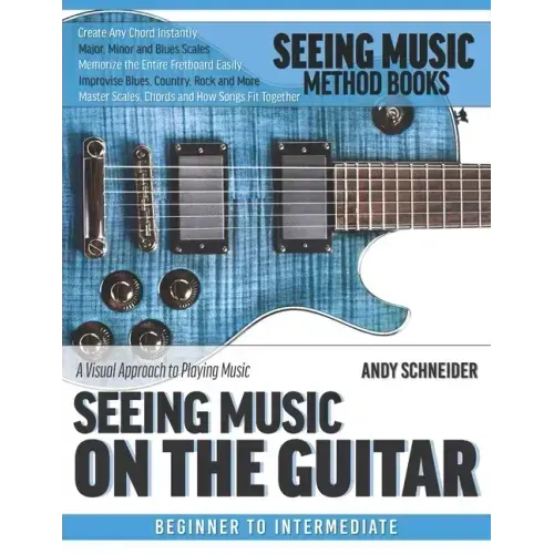 Seeing Music on the Guitar: A visual approach to playing music